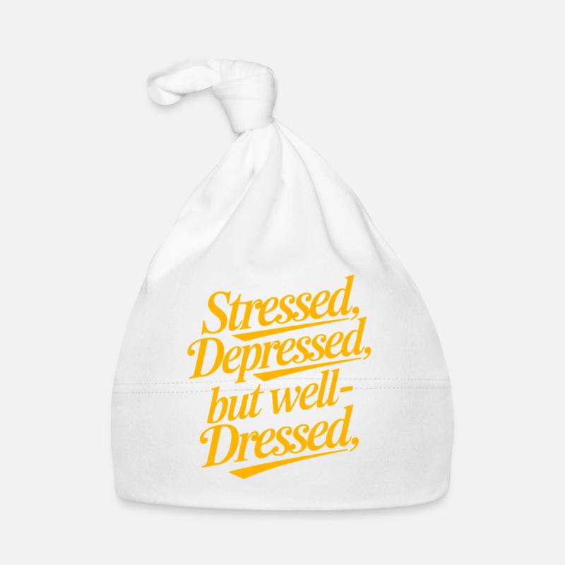 Stressed Depressed but Well-Dressed Funny Quote Organic Baby Cap