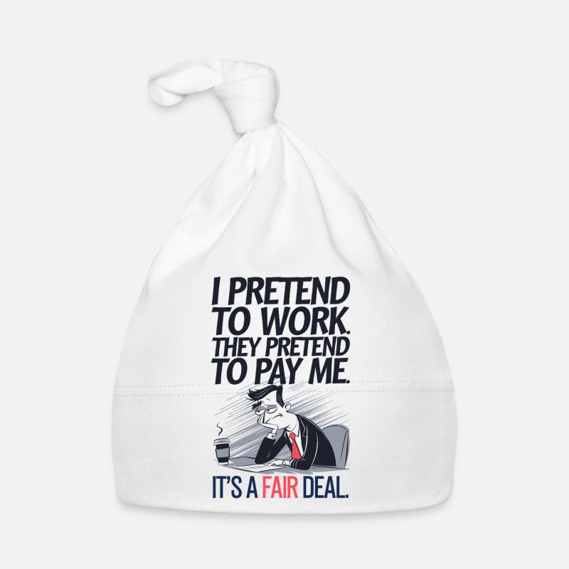 Funny Office Humor – I Pretend to Work, Sarcastic Organic Baby Cap