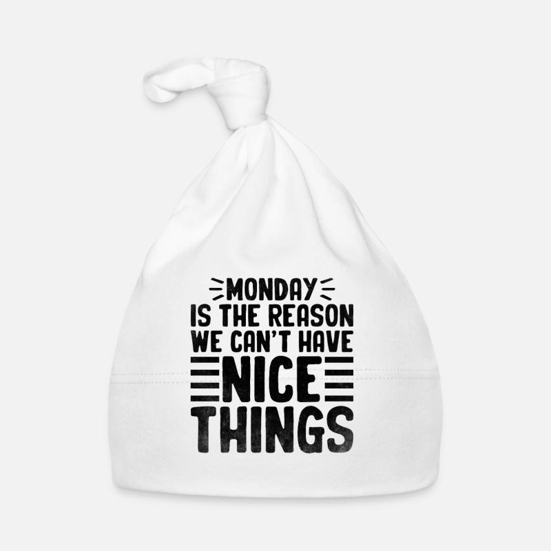 Monday Is The Reason We Can’t Have Nice Things Organic Baby Cap