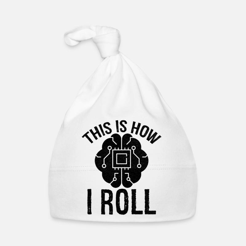 this is how I roll Artificial Intelligence Organic Baby Cap