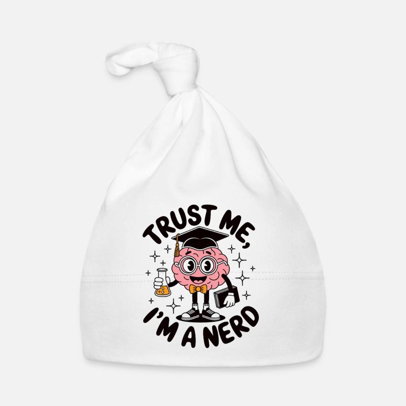 Croyez-moi, je suis un nerd Nerd qui dit pour les vrais geeks Bonnet bio Bébé