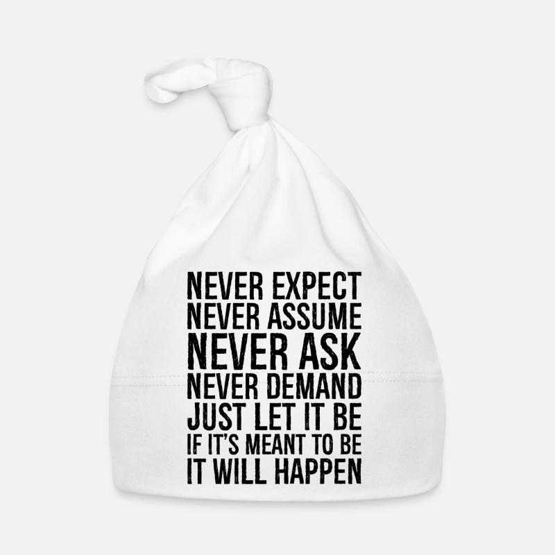 never expect never assume never ask never deman Organic Baby Cap