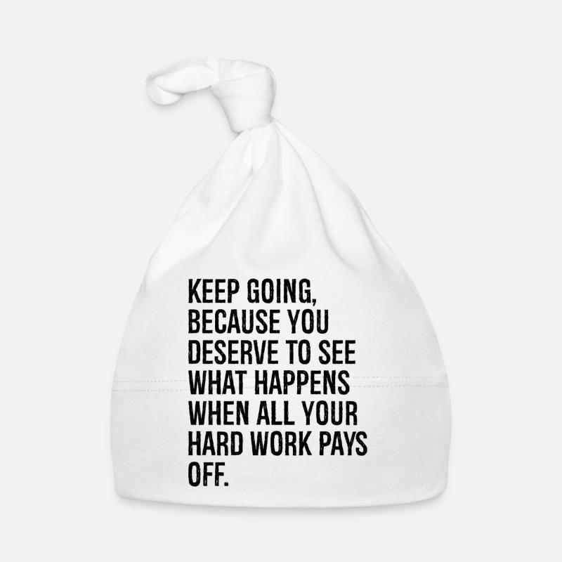 keep going because you deserve to see what happens Organic Baby Cap