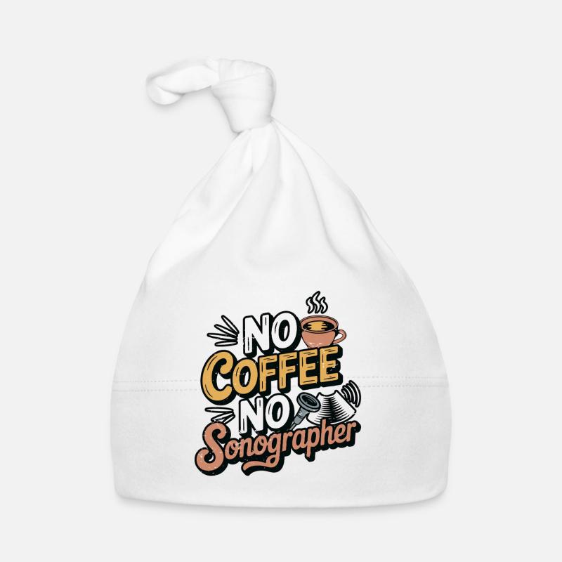 échographiste Pas de café Pas d’échographie Amateur de café Bonnet bio Bébé