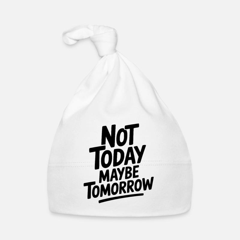 Not Today Maybe Tomorrow Organic Baby Cap