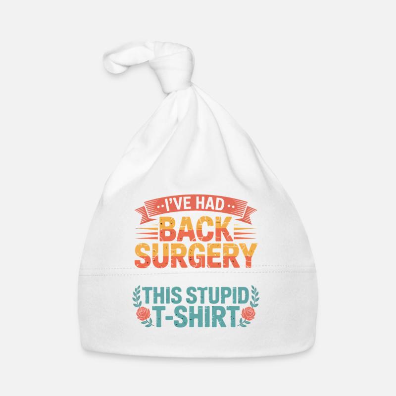 Back Surgery Saying TShirt Organic Baby Cap