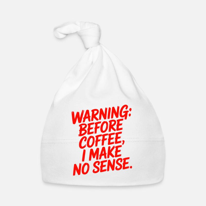 Before Coffee I Make No Sense Work Humor Organic Baby Cap