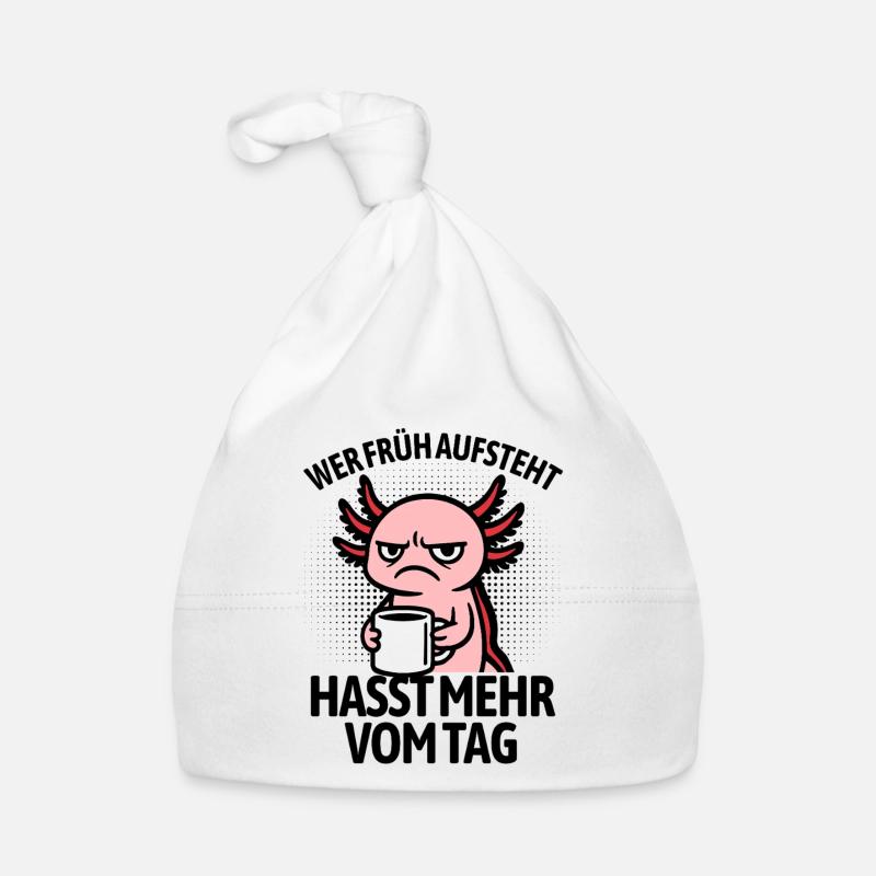 Axolotl - Wer früh aufsteht hasst mehr vom Tag Baby Bio-Mütze