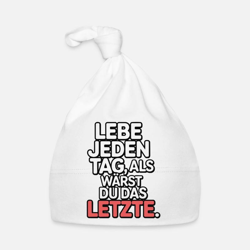 Lebe jeden Tag als wärst du das Letzte Baby Bio-Mütze