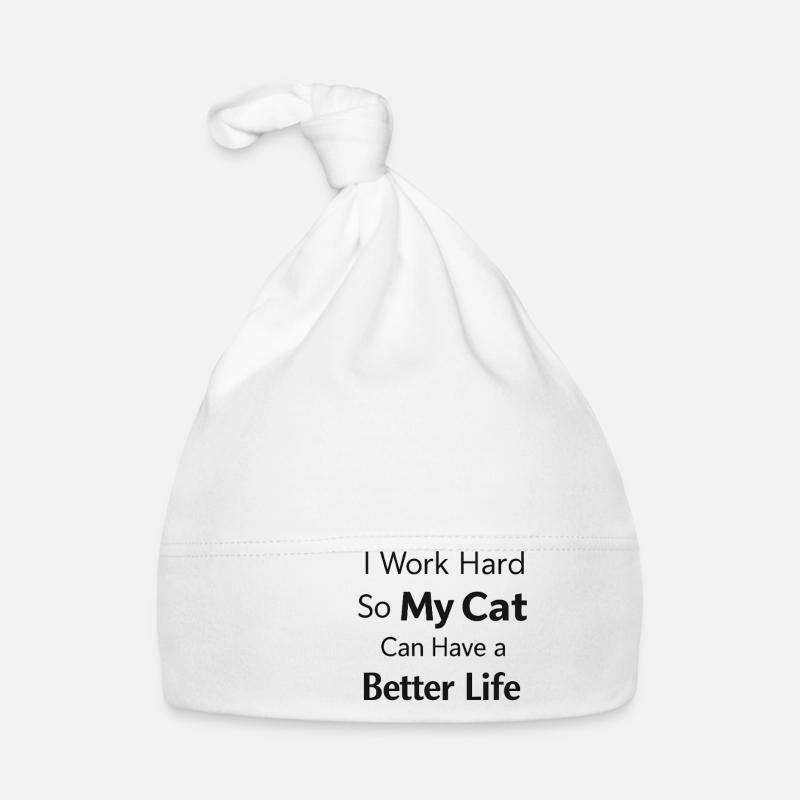 Ich arbeite hart damit meine Katze Luxusleben hat Baby Bio-Mütze