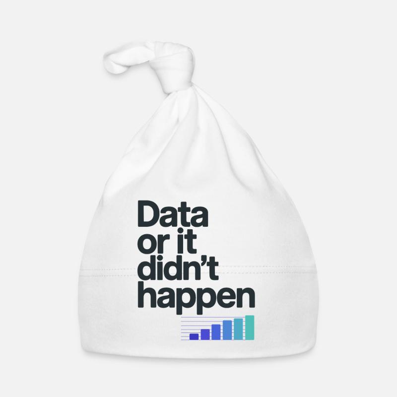 Data Or It Didnt Happen Data Nerd Spruch Baby Bio-Mütze