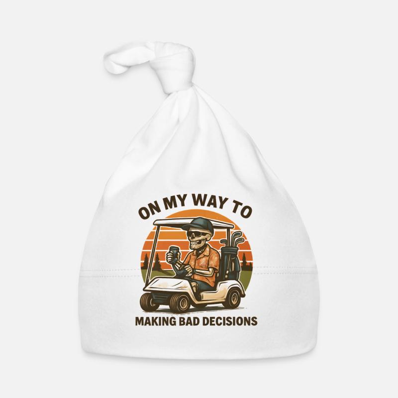 Golf Humor On My Way To Making Bad Decisions Organic Baby Cap