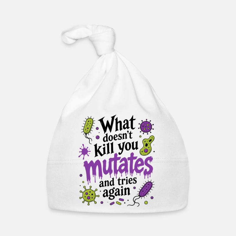What Doesn't Kill You Mutates And Tries Again Organic Baby Cap