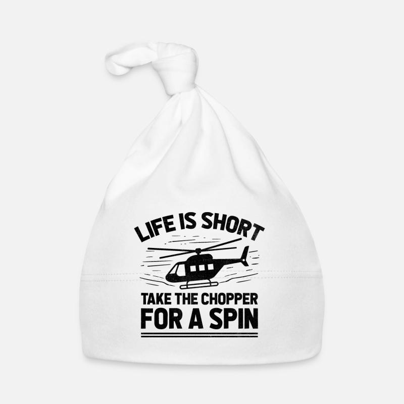 Life Is Short Take The Chopper For A Spin Helicopt Organic Baby Cap