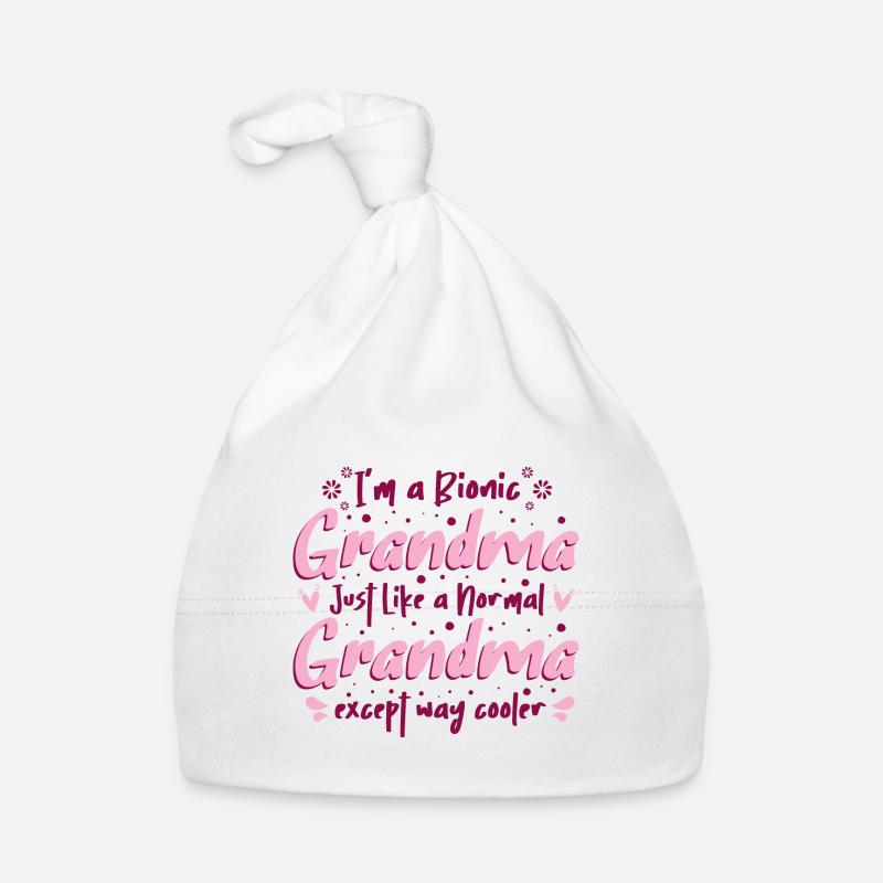 I'm a Bionic Grandma - Baby Bio-Mütze - Weiß