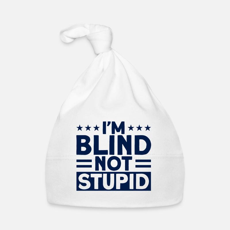 Ich bin blind, nicht dumm Blind Geschenk - Baby Bio-Mütze - Weiß