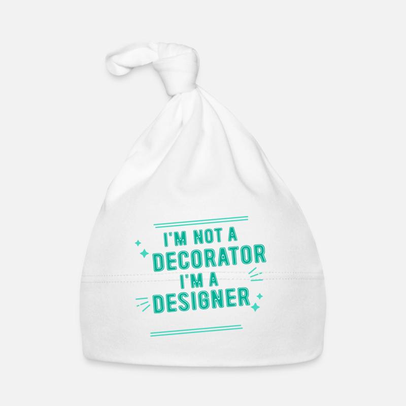 I'm Not A Decorator, I'm A Designer 4 Organic Baby Cap