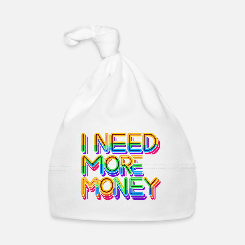 I Need More Money 7 Organic Baby Cap