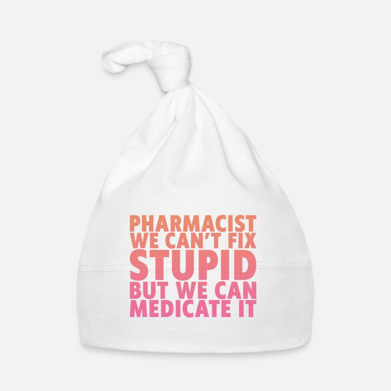 We Can't Fix Stupid But We Can Medicate It Baby Bio-Mütze