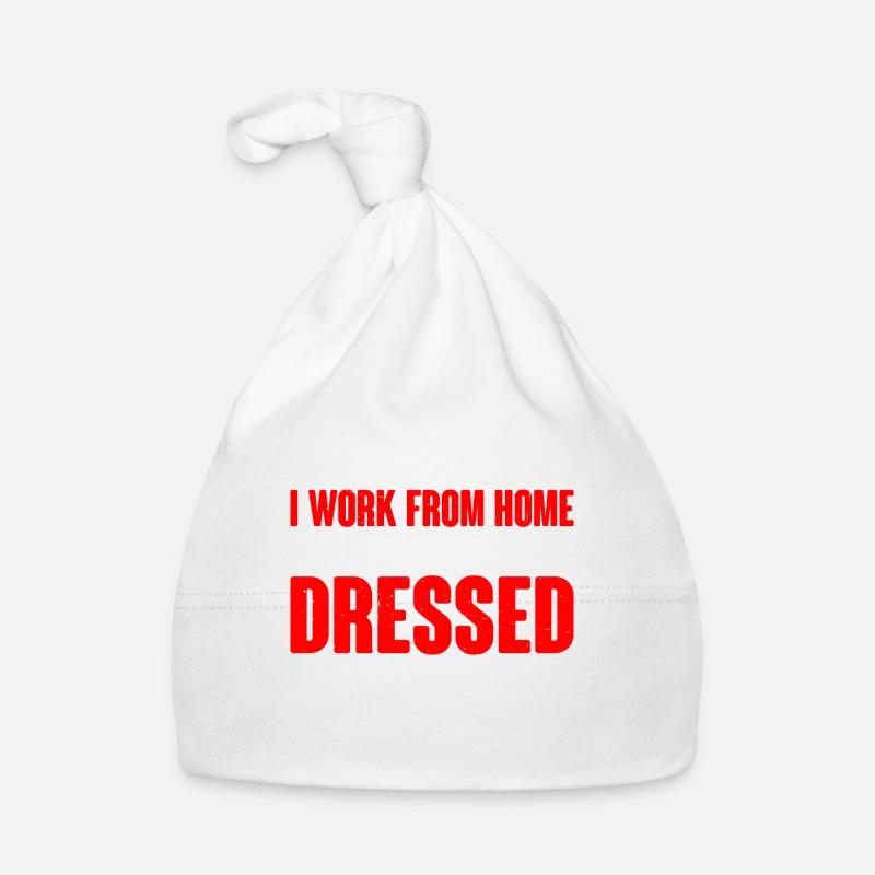 I Work From Home, This Is As Dressed Up As I Get 7 Baby Bio-Mütze