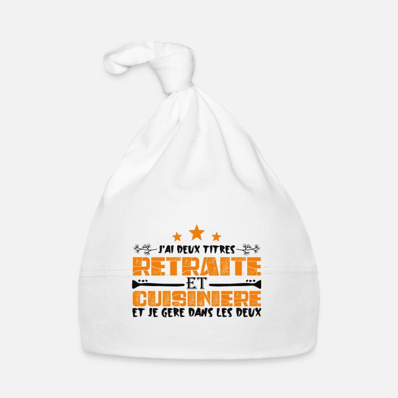 J'ai deux titres Retraite et Cuisinière. Cadeau Bonnet bio Bébé