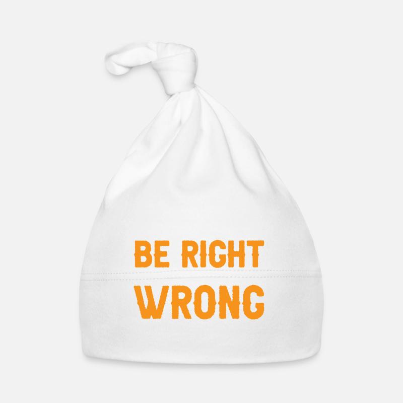 I May Not Always Be Right But I'm Never Wrong 34 Baby Bio-Mütze
