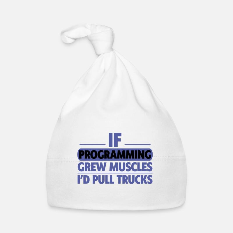 If Programming Grew Muscles, I'd Pull Trucks 2 Baby Bio-Mütze