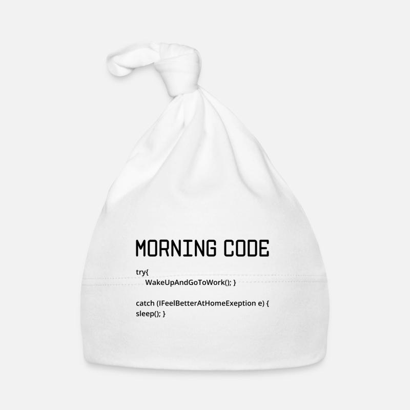 Morning Code Try Wake Up And Go To Work Programmer - Baby Bio-Mütze - Weiß