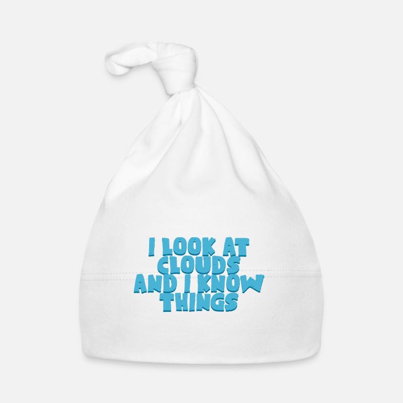 I look at clouds and I know things 4 Organic Baby Cap