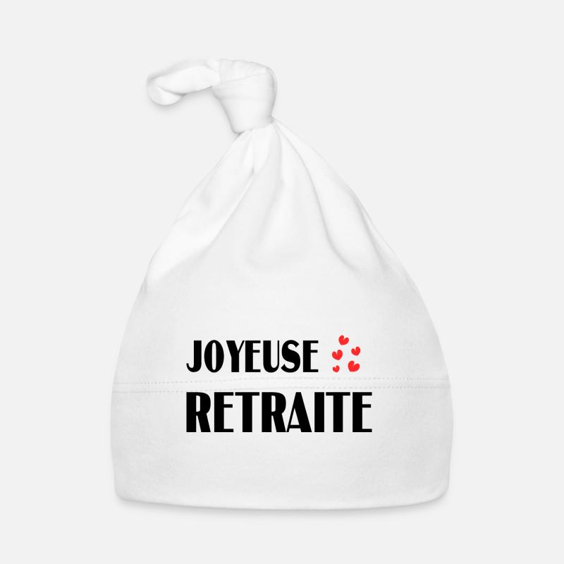 RETRAITE. BONNE RETRAITE. JOYEUSE RETRAITE - Bonnet bio Bébé - blanc