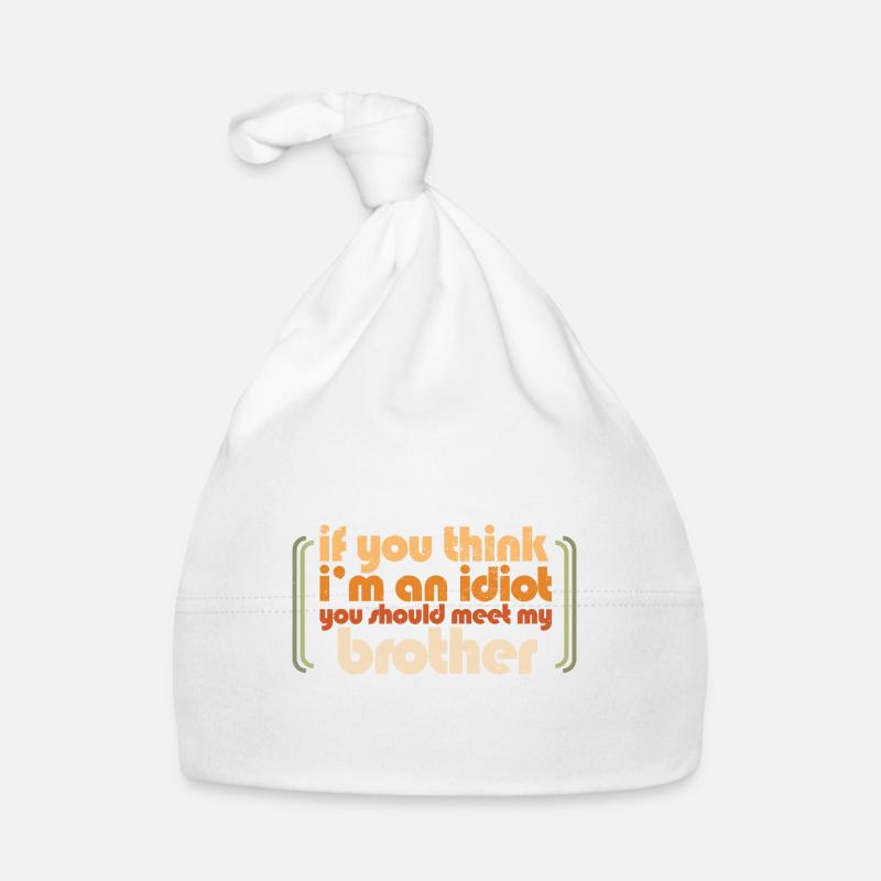 Si vous pensez que je suis un idiot, vous devriez rencontrer mon Bonnet bio Bébé