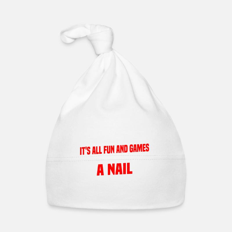 Its All Fun And Games Until Someone Breaks A Nail4 Organic Baby Cap