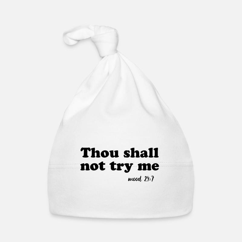 Thou shall not try me - mood 24:7 Organic Baby Cap