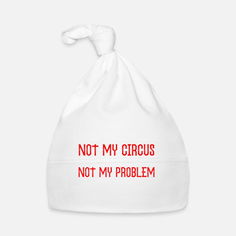 Not My Circus Not My Monkeys Not My Problem Baby Bio-Mütze