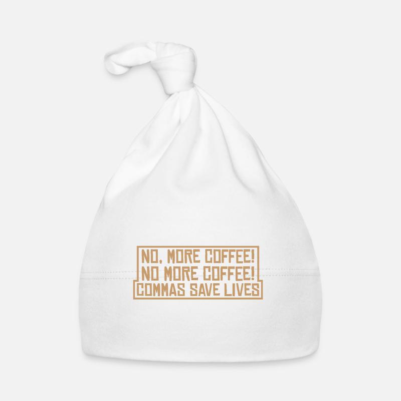 No, More Coffee! No More Coffee! Commas Save Live4 Organic Baby Cap