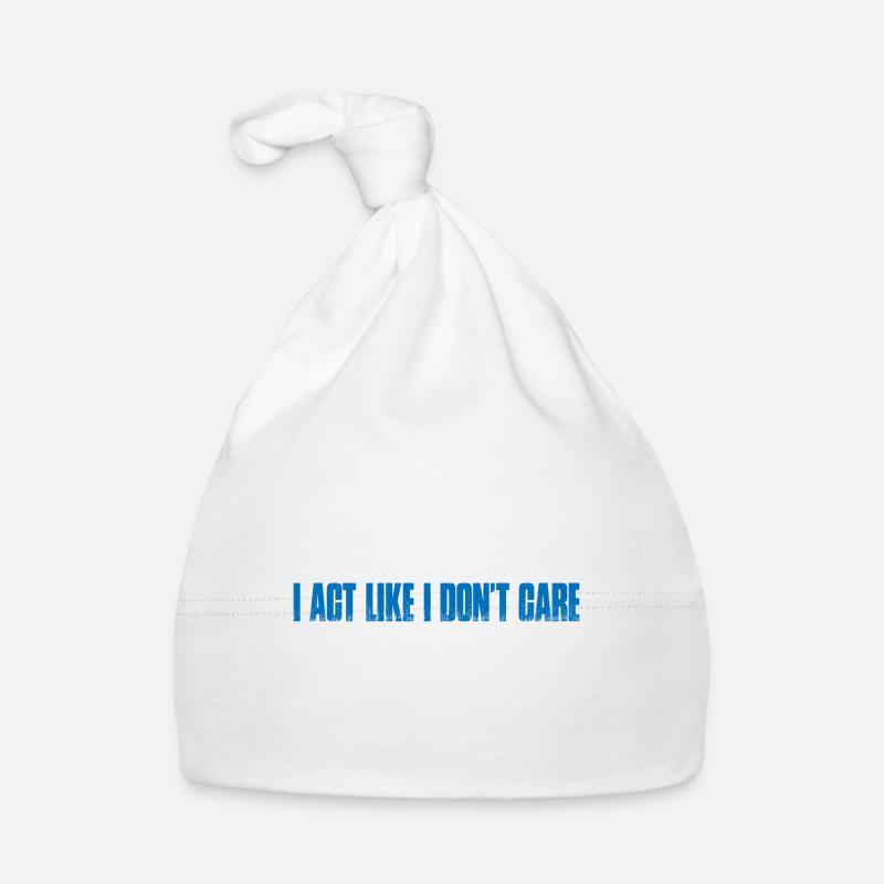 People Say I Act Like I Don't Care 4 Baby Bio-Mütze