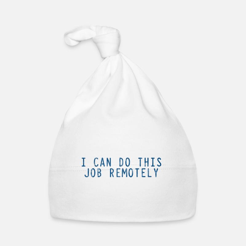 I Can Do This Job Remotely 3 Baby Bio-Mütze