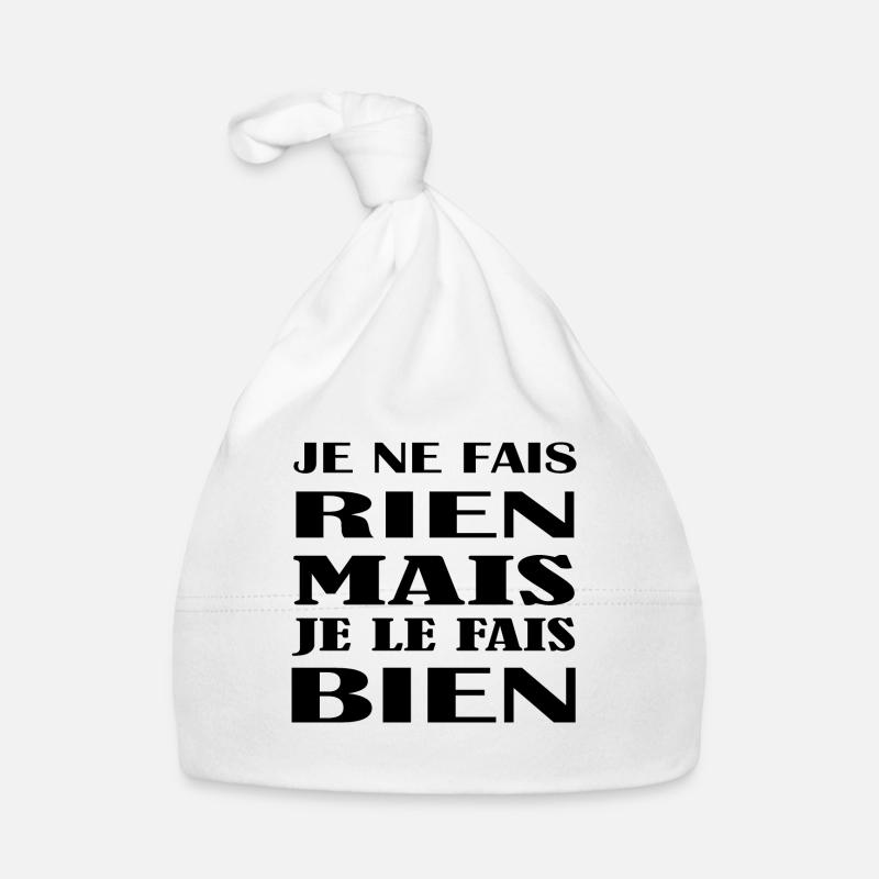 je ne fais rien mais je le fais bien idée cadeau Bonnet bio Bébé