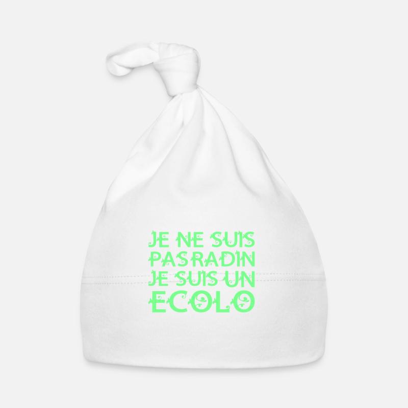 JE NE SUIS PAS RADIN, JE SUIS UN ÉCOLO ! Bonnet bio Bébé