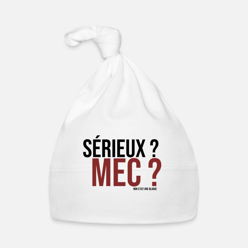 sérieux mec ? non c'est une blague Bonnet bio Bébé