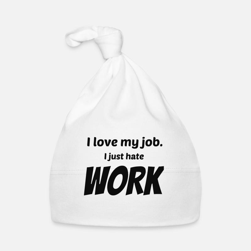 J'aime mon travail, je déteste juste le travail - Bonnet bio Bébé - blanc