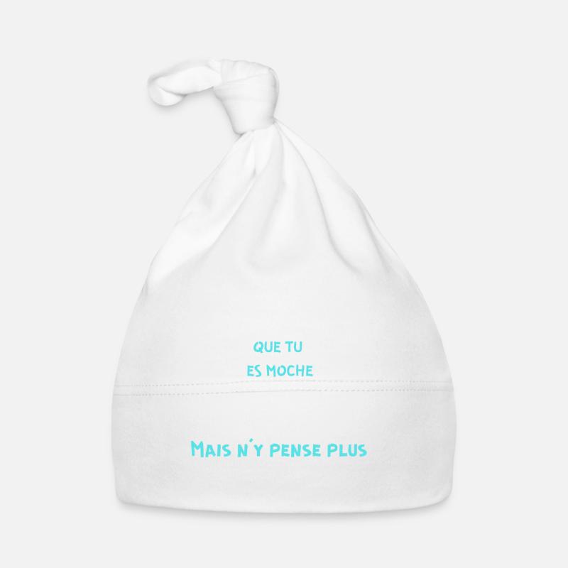 Arrête de penser que tu es moche, c'est vrai mais. Bonnet bio Bébé