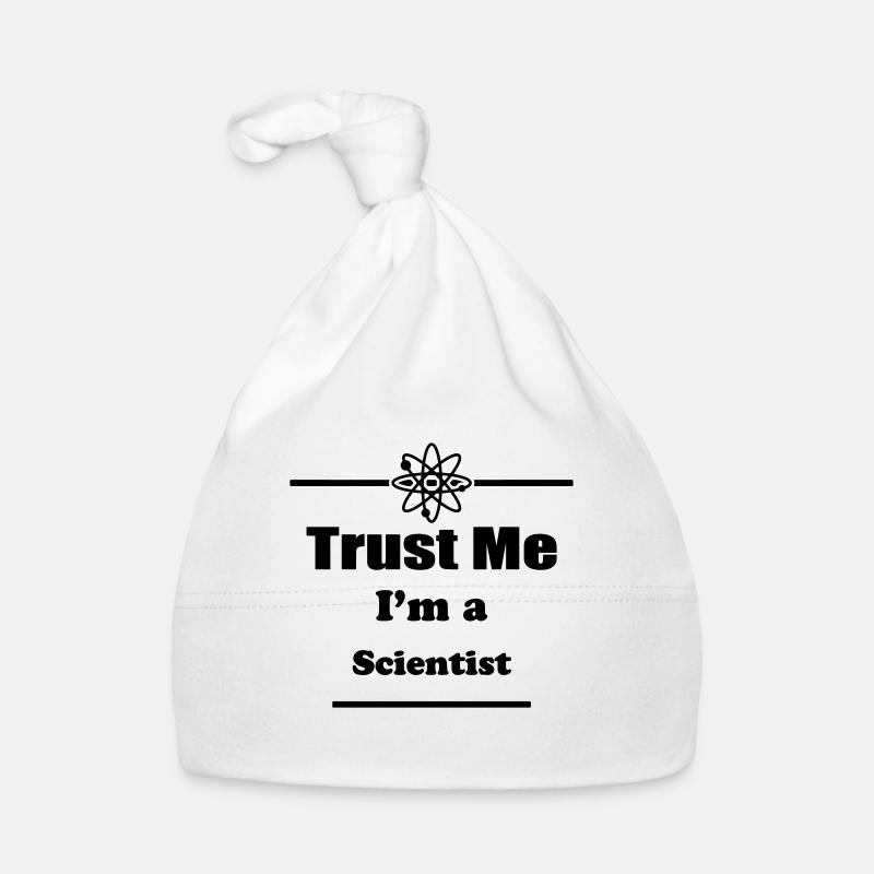 Trust Me I'm a Scientist - Science - Geek - Nerd Organic Baby Cap