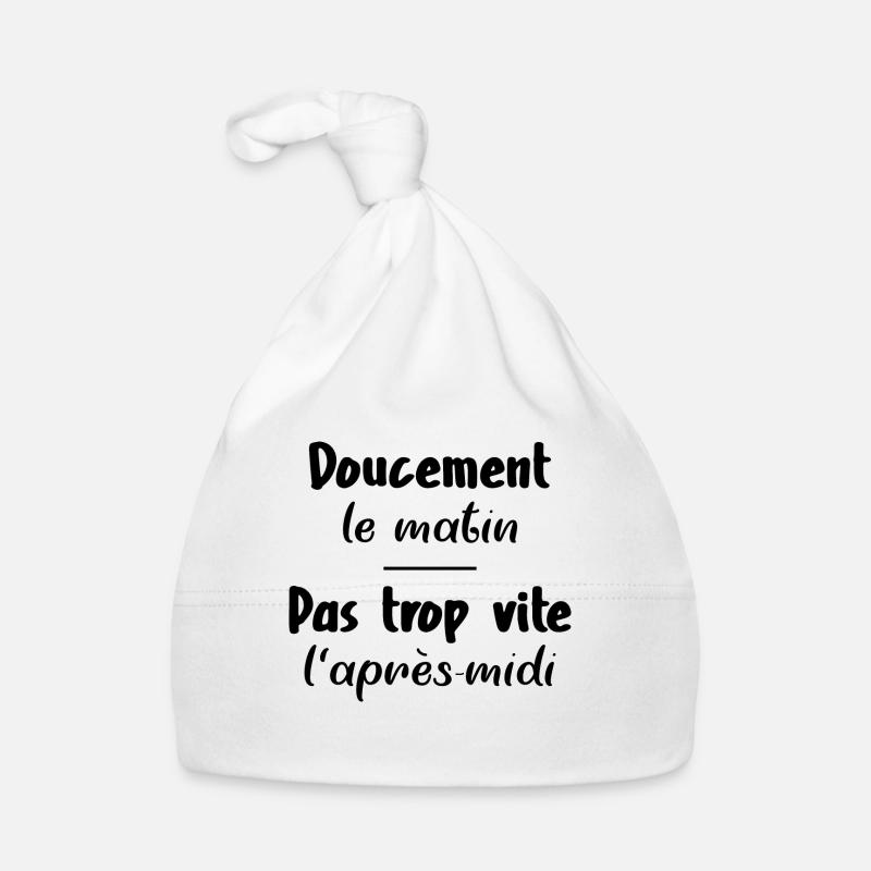 Doucement le matin, pas trop vite l'après-midi Bonnet bio Bébé