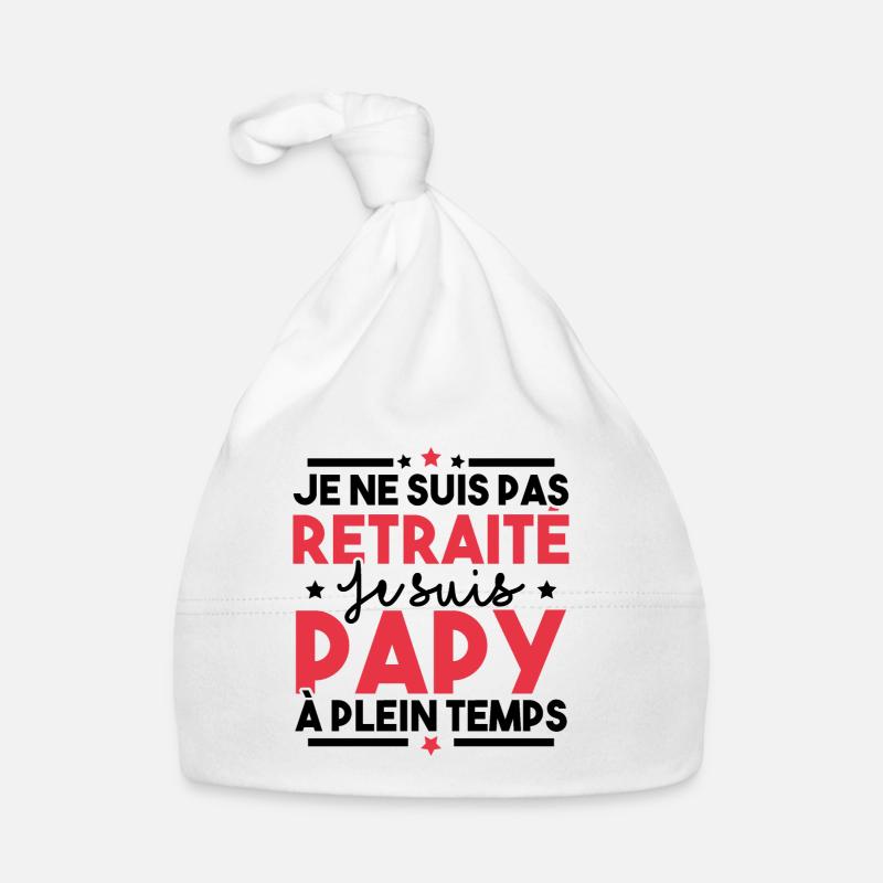 Je ne suis pas retraité je suis papy à plein temps Bonnet bio Bébé