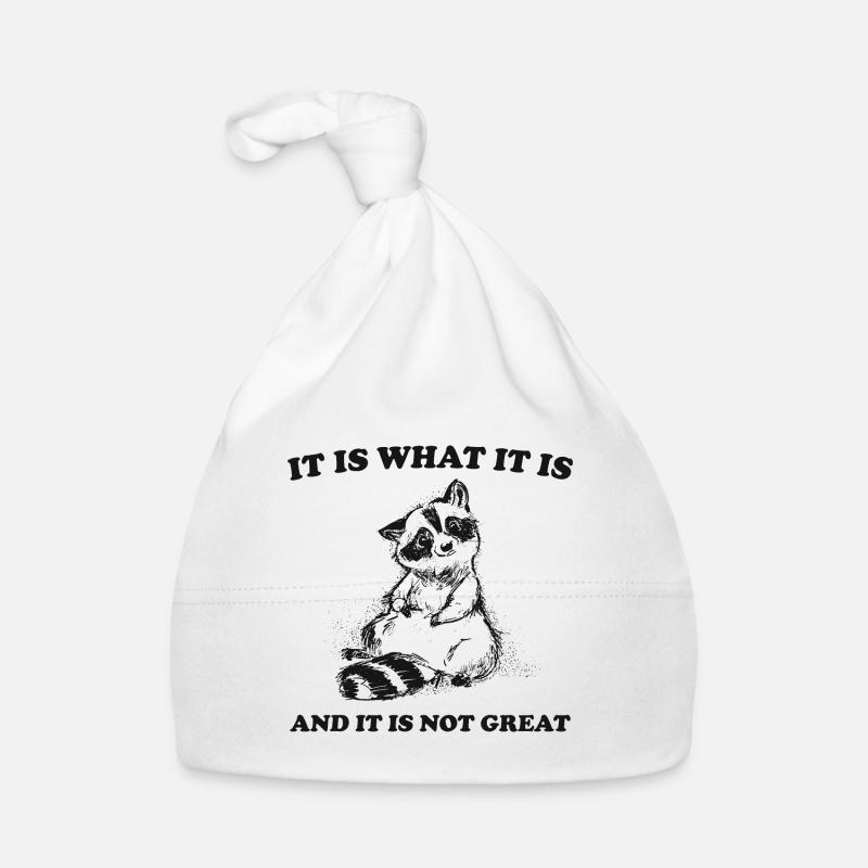 it is what it is and it is not great meme quote - Organic Baby Cap - white