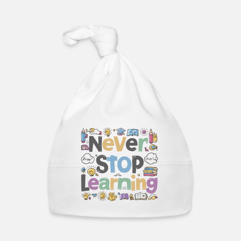 Never Stop Learning School Student Saying Organic Baby Cap