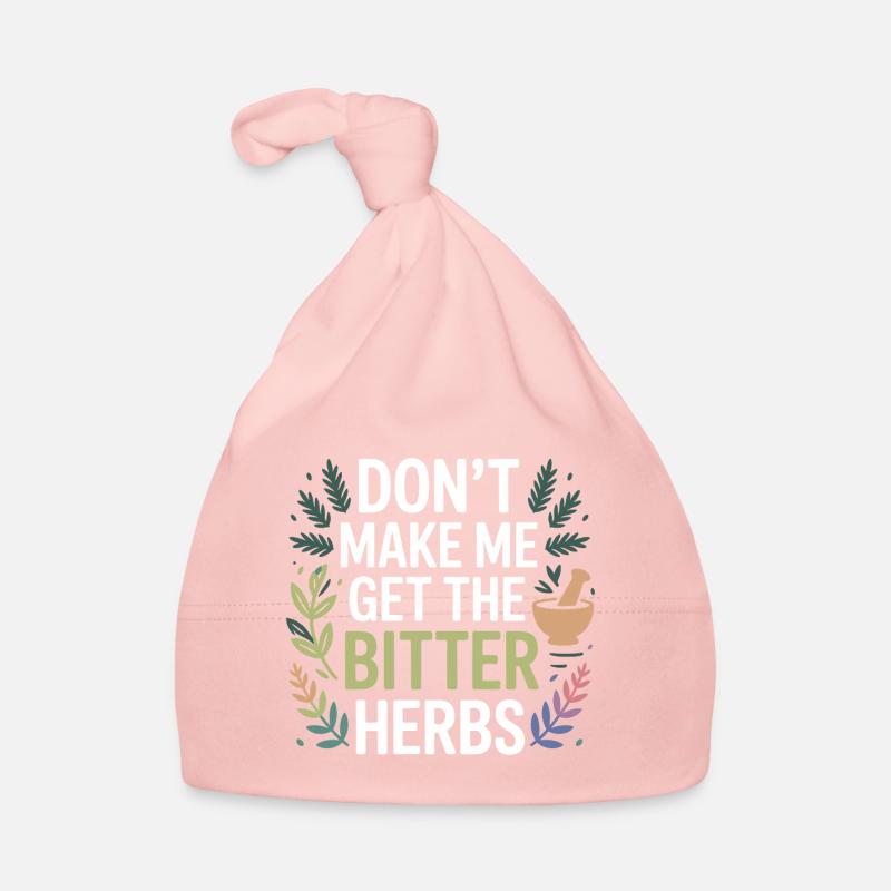 Herbalist Don't Make Me Get The Bitter Herbs Pro  Organic Baby Cap