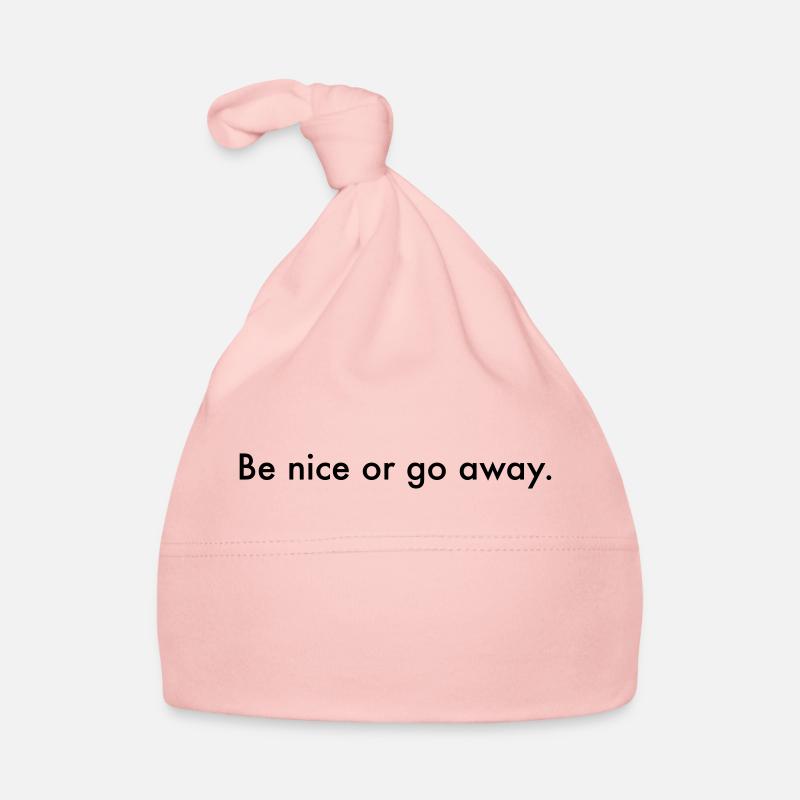 be nice. Or go away Baby Bio-Mütze