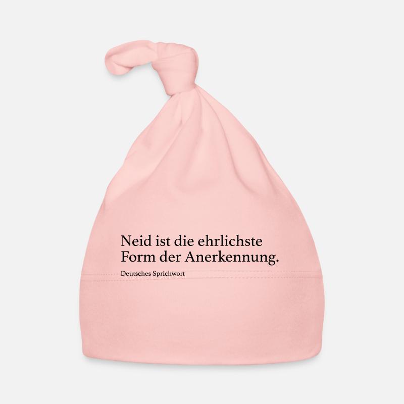Neid ist die ehrlichste Form der Anerkennung. Baby Bio-Mütze